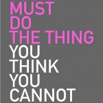 Must do the Thing You Think You Cannot