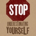 Stop Underestimating